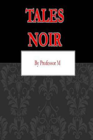 Tales Noir de Professor M