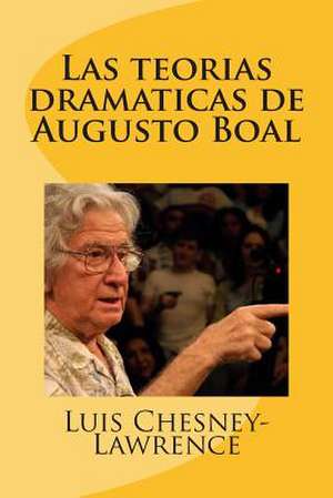 Las Teorias Dramaticas de Augusto Boal de Luis Chesney-Lawrence