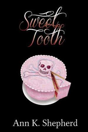 Sweet Tooth de Ann K. Shepherd