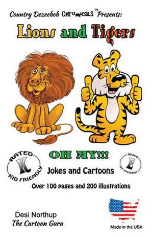 Lions and Tigers -- Oh My ! -- Jokes and Cartoons de Desi Northup