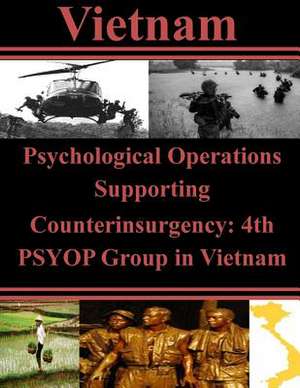 Psychological Operations Supporting Counterinsurgency de U. S. Army Command and General Staff Col