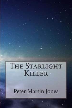 The Starlight Killer de MR Peter Martin Jones