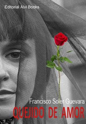 Quejido de Amor de Francisco Soler Guevara