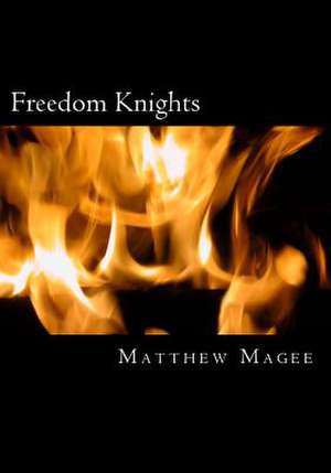 Freedom Knights de MR Matthew David Magee