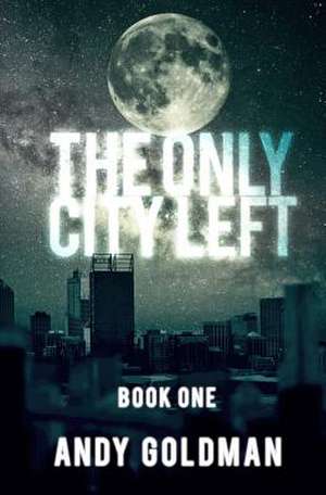 The Only City Left de Andy Goldman