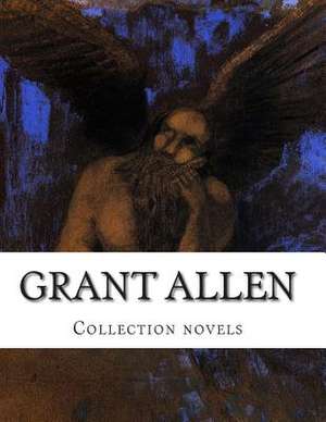 Grant Allen, Collection Novels de Grant Allen