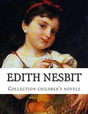 Edith Nesbit, Collection Children's Novels de Edith Nesbit