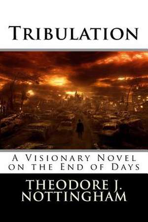 Tribulation de Theodore J. Nottingham