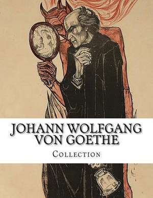 Johann Wolfgang Von Goethe, Collection de Johann Wolfgang Von Goethe