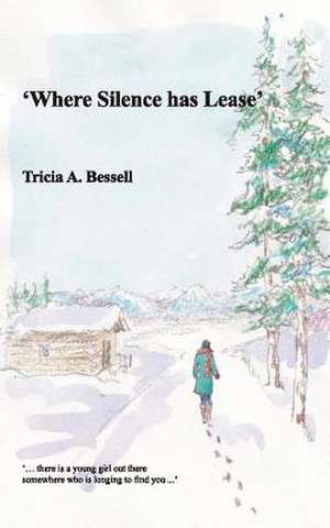 'Where Silence Has Lease' de Tricia a. Bessell