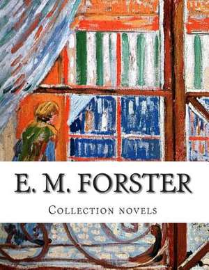 E. M. Forster, Collection Novels de E. M. Forster