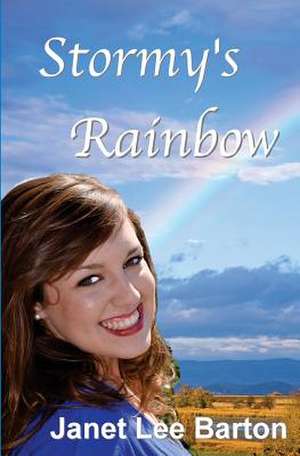 Stormy's Rainbow de Janet Lee Barton