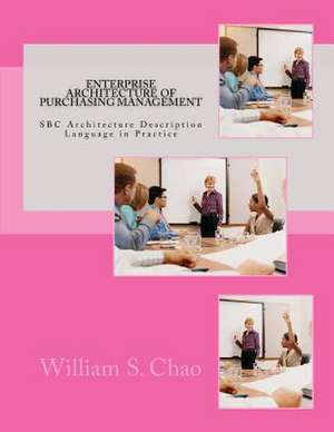 Enterprise Architecture of Purchasing Management de Dr William S. Chao