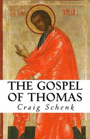 The Gospel of Thomas de Craig Schenk