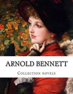 Arnold Bennett, Collection Novels de Arnold Bennett