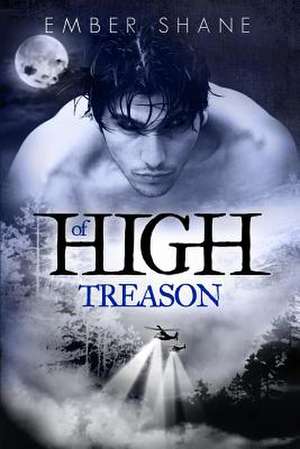 Of High Treason de Ember Shane