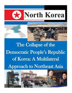 The Collapse of the Democratic People's Republic of Korea de Air Command and Staff College