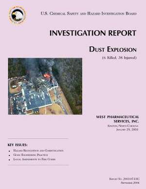 Investigation Report Dust Explosion de U. S. Chemical Safe Investigation Board