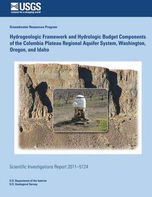 Hydrogeologic Framework and Hydrologic Budget Components of the Columbia Plateau Regional Aquifer System, Washington, Oregon, and Idaho de S. C. Kahle