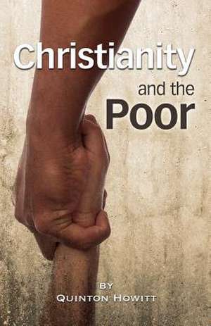 Christianity and the Poor de Prof Quinton J. Howitt