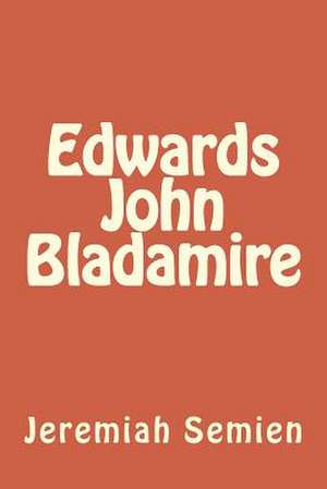 Edwards John Bladamire de Jeremiah Semien