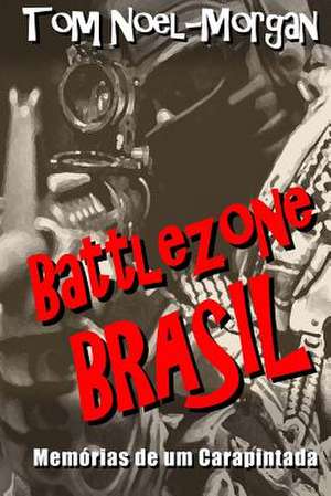 Battlezone Brasil de Tom Noel-Morgan