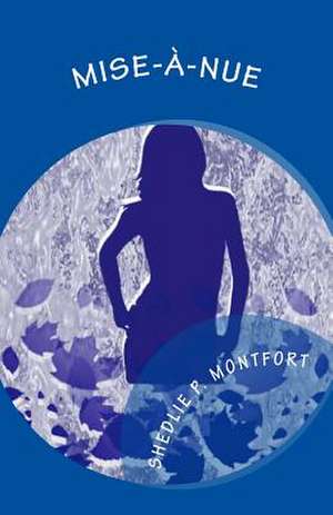 Mise-A-Nue de Shedlie P. Montfort