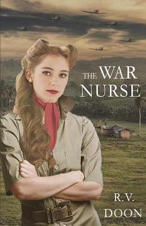 The War Nurse de R. V. Doon