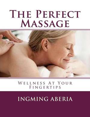 The Perfect Massage de Ingming Aberia