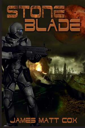 Stone Blade de James Matt Cox Jr