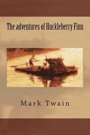 The Adventures of Huckleberry Finn de Mark Twain