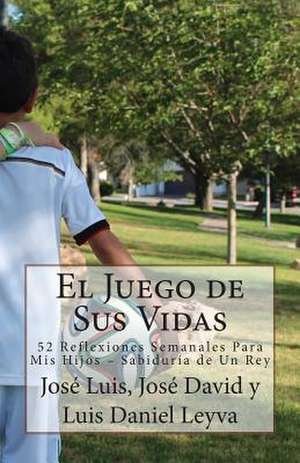 El Juego de Sus Vidas de Jose Luis Leyva