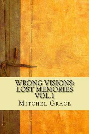 Wrong Visions de Mitchel Grace