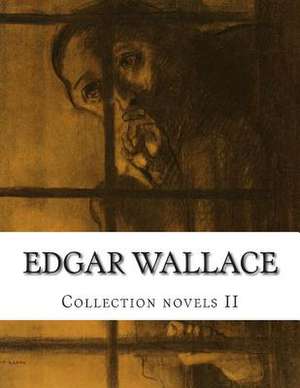 Edgar Wallace, Collection Novels II de Edgar Wallace