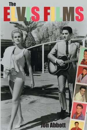 The Elvis Films de Jon Abbott