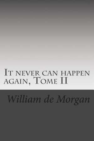 It Never Can Happen Again, Tome II de MR William De Morgan