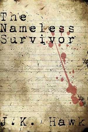 The Nameless Survivor de J. K. Hawk