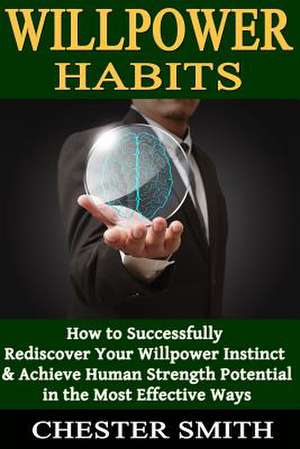 Willpower Habits de Chester Smith