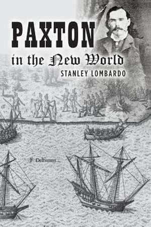 Paxton in the New World de Stanley Lombardo