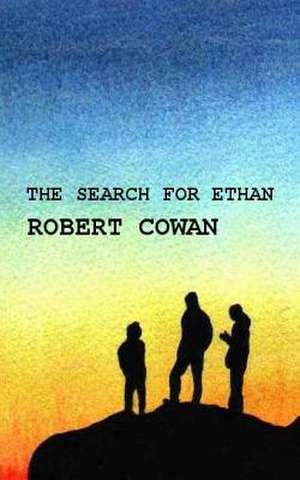 The Search for Ethan de Robert Cowan