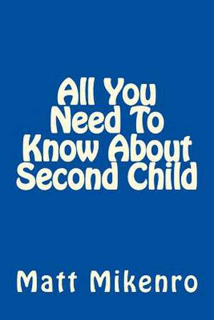 All You Need to Know about Second Child de Matt Mikenro