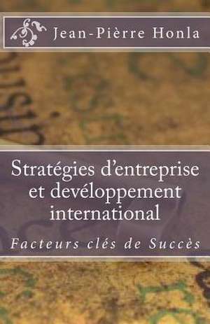 Strategies D'Entreprise Et Developpement International de Jean-Pierre Honla