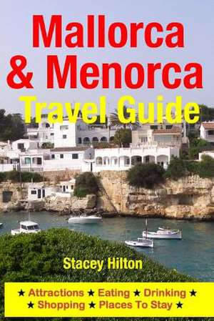 Mallorca & Menorca Travel Guide de Stacey Hilton