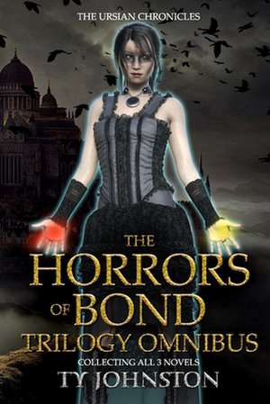 The Horrors of Bond Trilogy Omnibus de Ty Johnston