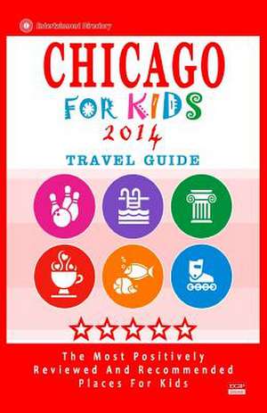 Chicago for Kids (Travel Guide 2014) de Diane N. Hammett