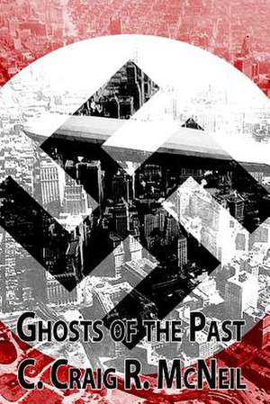 Ghosts of the Past de C. Craig R. McNeil