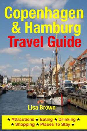 Copenhagen & Hamburg Travel Guide de Lisa Brown