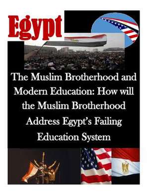 The Muslim Brotherhood and Modern Education de Naval Postgraduate School