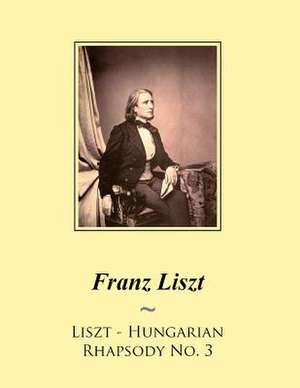 Liszt - Hungarian Rhapsody No. 3 de Franz Liszt