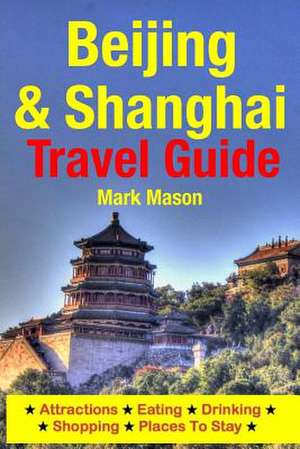 Beijing & Shanghai Travel Guide de Mark Mason